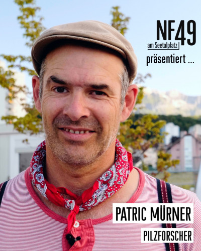 NF49 präsentiert: Patric Mürner – Pilzforscher