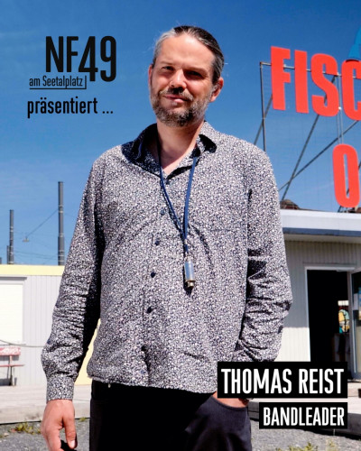 NF49 präsentiert: Thomas Reist – Bandleader